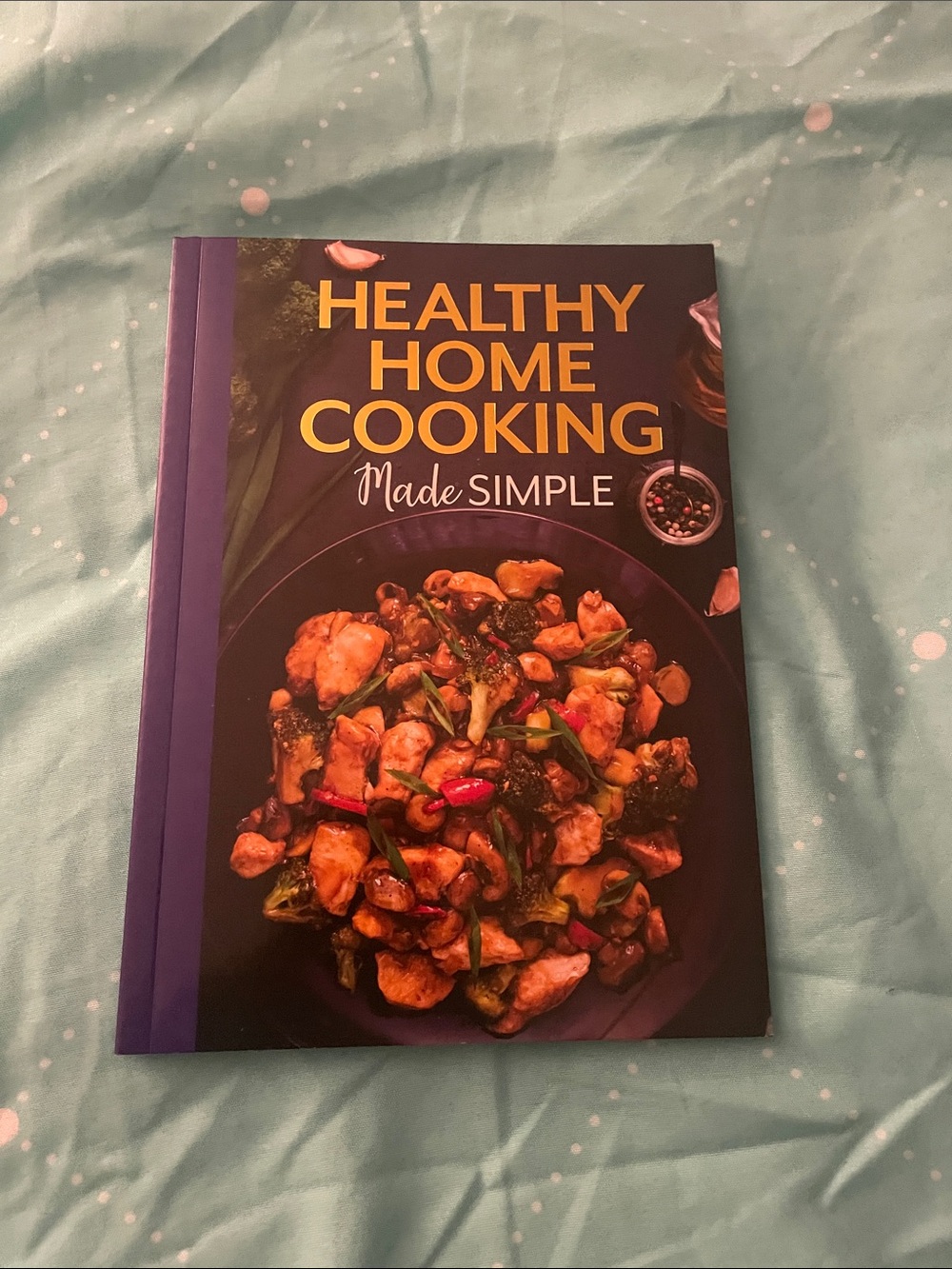 Healthy Home Cooking Made Simple - Purple Cover Cookbook